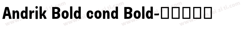 Andrik Bold cond Bold字体转换